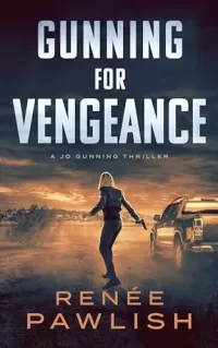 Gunning for Vengeance (A Jo Gunning Thriller #6)