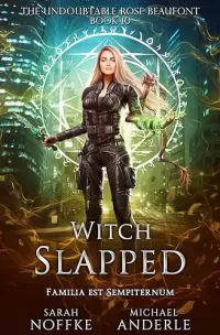 Witch Slapped (The Undoubtable Rose Beaufont #10)