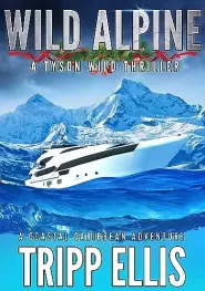 Wild Alpine (Tyson Wild Thriller #61)