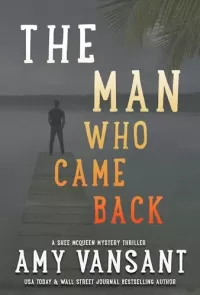 The Man Who Came Back (The Shee McQueen Mystery Thriller Series #7)