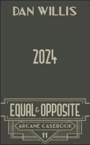 Equal & Opposite (Arcane Casebook #11)