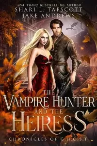 The Vampire Hunter and the Heiress (Chronicles of GHOST #1)