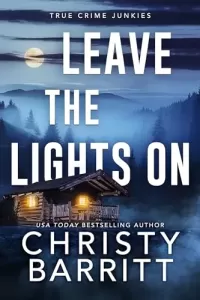 Leave the Lights On (True Crime Junkies #5)