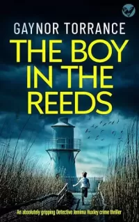 The Boy in the Reeds (DI Jemima Huxley Crime Thriller #7)