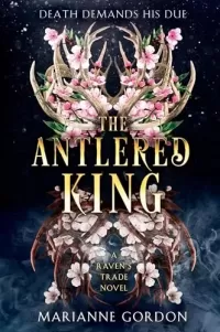 The Antlered King (The Raven's Trade #2)