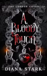 A Bloody Touch (The London Coven #1)