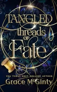 Tangled Threads Of Fate (Hanging By A Thread #1)