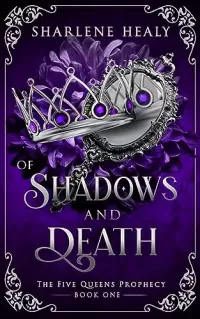 Of Shadows and Death (The Five Queens Prophecy #1)
