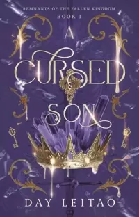 A Cursed Son (Remnants of the Fallen Kingdom #1)