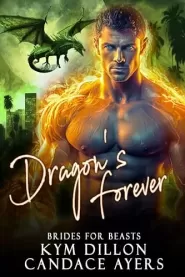 Dragon's Forever (Brides for Beasts: Dragons #1)