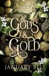 Of Gods & Gold: A Spicy Fantasy Romance (A Conqueror's Kingdom #2)