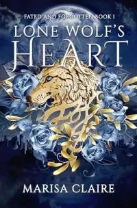 Lone Wolf's Heart (Fated and Forgotten #1)