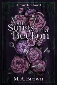 The Songs That Beckon (The Travelers #1)