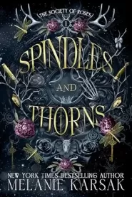 Spindles and Thorns (The Society of Roses #1)