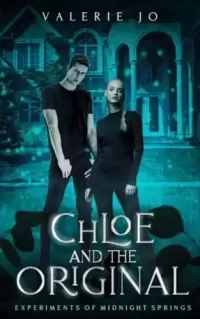 Chloe and the Original (Experiments of Midnight Springs #2)