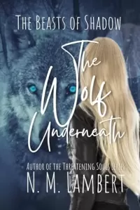 The Wolf Underneath (The Beasts of Shadow #1)
