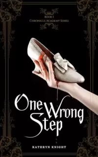 One Wrong Step (The Chronicle Academy #1)