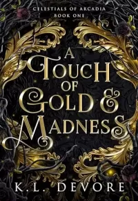 A Touch of Gold and Madness (Celestials of Arcadia #1)