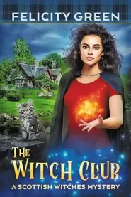 The Witch Club (Scottish Witches Mysteries #1)