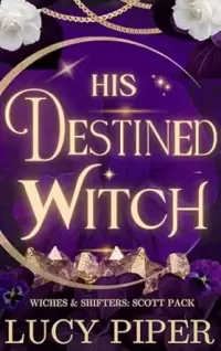 His Destined Witch (Witches and Shifters: Scott Pack #2)