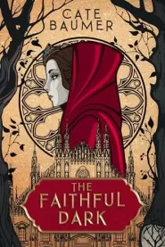 The Faithful Dark (The Brilliant Soul Duology #1) by Cate Baumer The Faithful Dark (The Brilliant Soul Duology #1)