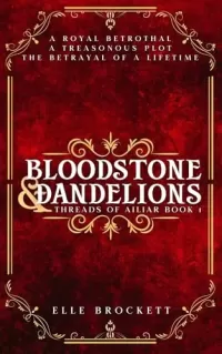 Bloodstone and Dandelions (The Threads of Ailiar #1)