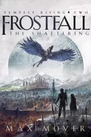 Frostfall - The Shattering (Tempest Rising Series #2)