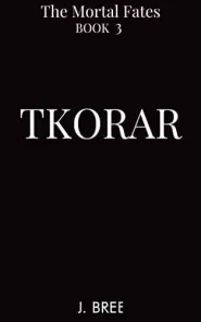 TKORAR (The Mortal Fates #3)