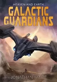 Heaven and Earth (Galactic Guardians #7)