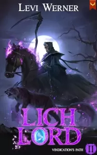 Vindication's Path: A LitRPG Adventure (Lich Lord #2)