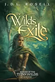 The Wilds Exile (Ranger of the Titan Wilds #4)