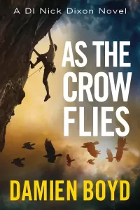 As the Crow Flies (Detective Inspector Nick Dixon #1)
