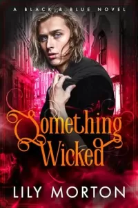 Something Wicked (Black and Blue Series #3)