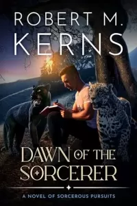 Dawn of the Sorcerer (Sorcerous Pursuits #1)