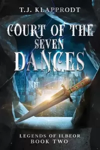 Court of the Seven Dances (Legends of Ilbeor #2)