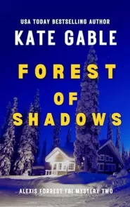 Forest of Shadows (Alexis Forrest FBI Mystery Thriller #2)
