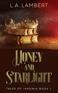 Honey and Starlight (Tales of Ikronia #1)