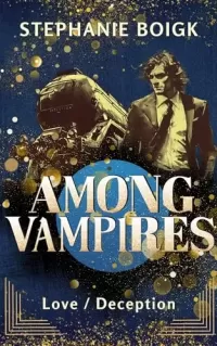 Love / Deception (Among Vampires #2)