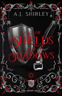 A Saga of Shields and Shadows (The Aegis Saga #1)
