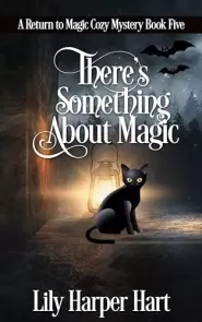There's Something About Magic (Return to Magic #5)