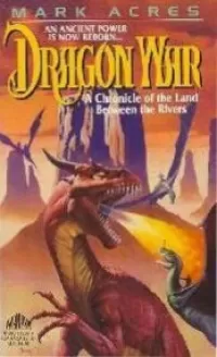 Dragon War (Land Between the Rivers #2)