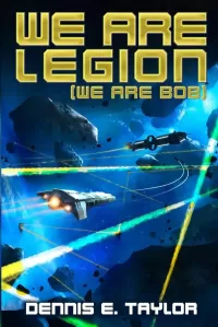 We Are Legion (We Are Bob) (Bobiverse #1)