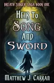 Heir to Song and Sword (Breath Singer Saga #1)