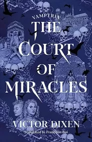 The Court of Miracles (Vampyria Saga #2)