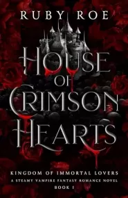 House of Crimson Hearts (Kingdom of Immortal Lovers #1)