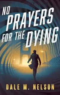 No Prayers for the Dying (The Gage Files #1)