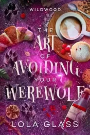 The Art of Avoiding Your Werewolf (Wildwood #1)