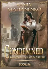 Condemned Book 6 (Lord Valevsky: Last of the Line #6)
