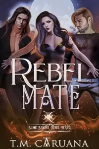 Rebel Mate (Blood Bender Rebel #2)
