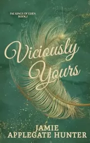 Viciously Yours (Fae Kings of Eden #1)